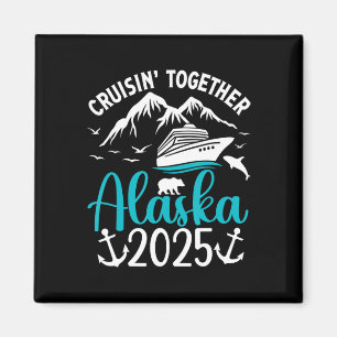 Alaska Cruise 2025 Family Friends Vacation Travel Magnet