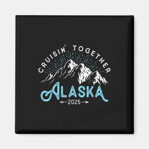 Alaska Cruise 2025 Family Friends Vacation Travel  Magnet