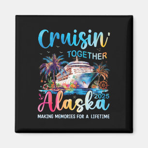 Alaska Cruise 2025 Family Matching Cruise Vacation Magnet