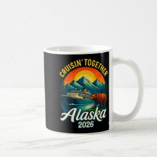 Alaska Cruise 2026 Cruisin Together Matching Famil Coffee Mug