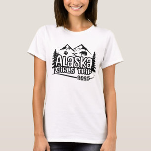 Alaska Girls Trip 2025, vacation Alaska Trip T-Shirt