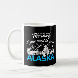 Alaska  I Just Need To Go Alaska Tee Funny Coffee Mug