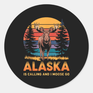 Alaska Is Calling And I Moose Go Funny Animal Love Classic Round Sticker
