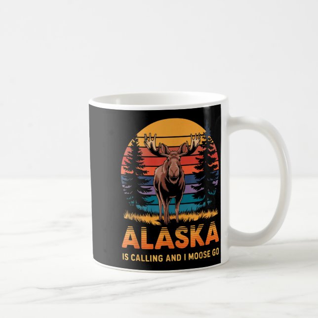 Alaska Is Calling And I Moose Go Funny Animal Love Coffee Mug (Right)