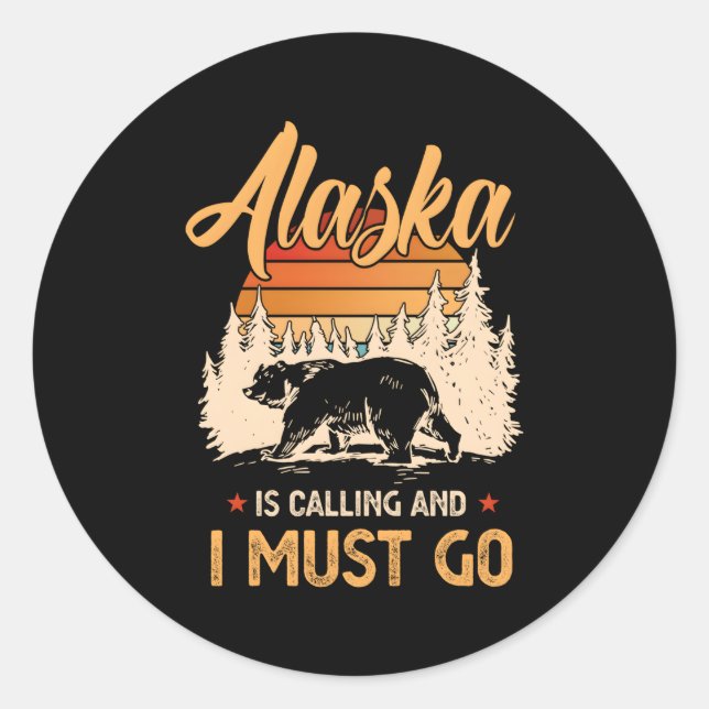 Alaska Is Calling And I Must Go Classic Round Sticker (Front)