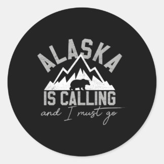 Alaska Is Calling And I Must Go Grizzly Bear Mount Classic Round Sticker