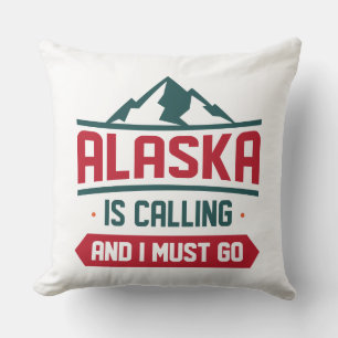 Alaska Is Calling And I Must Go Throw Pillow
