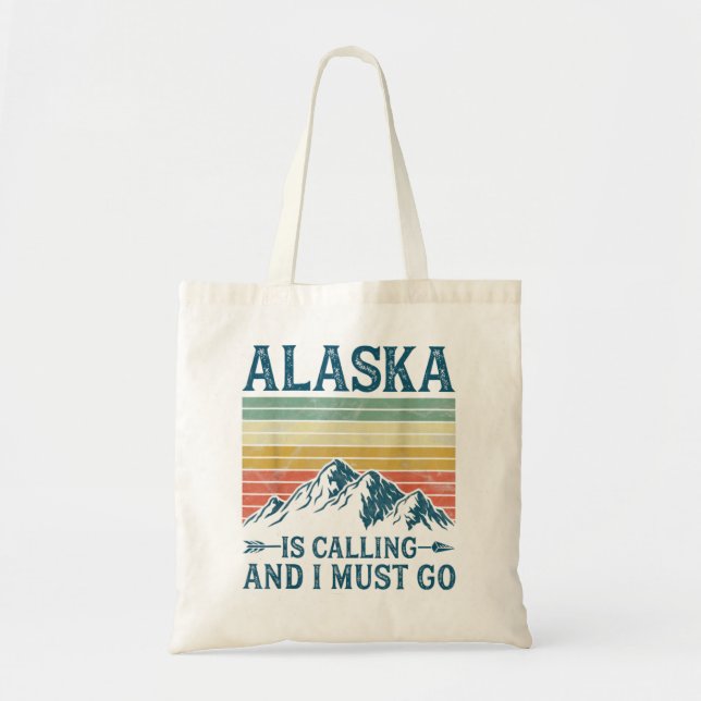 Alaska Is Calling And I Must Go Tote Bag (Front)