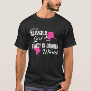 Alaska Just an Alaska girl in a District of Colum T-Shirt