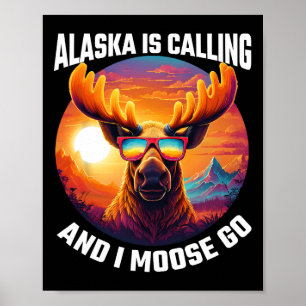 Alaska Moose Tourist Travel Funny Moose Adventure  Poster