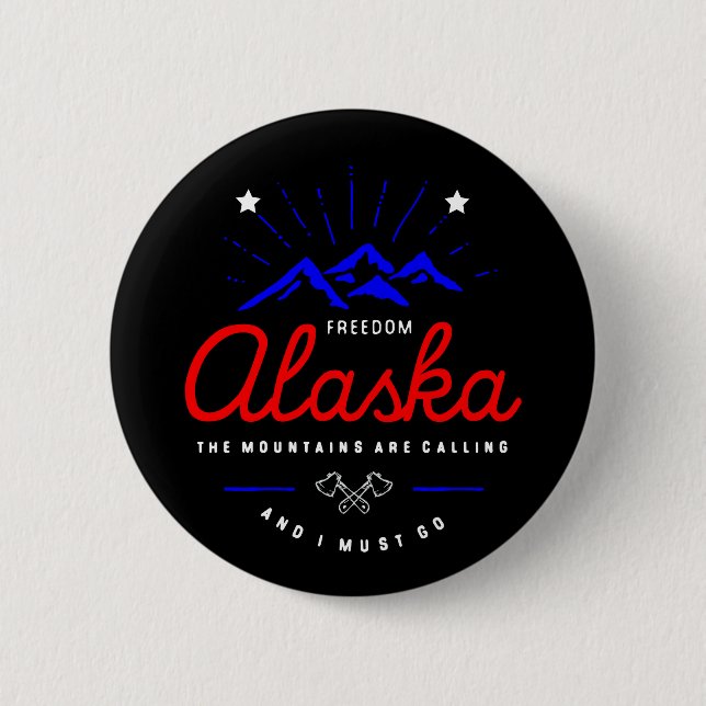 Alaska Mountains are Calling I Must Go Dark Colour 2 Inch Round Button (Front)