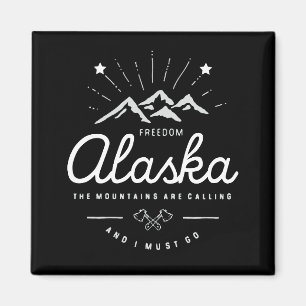 Alaska Mountains are Calling I Must Go Mono Dark Magnet