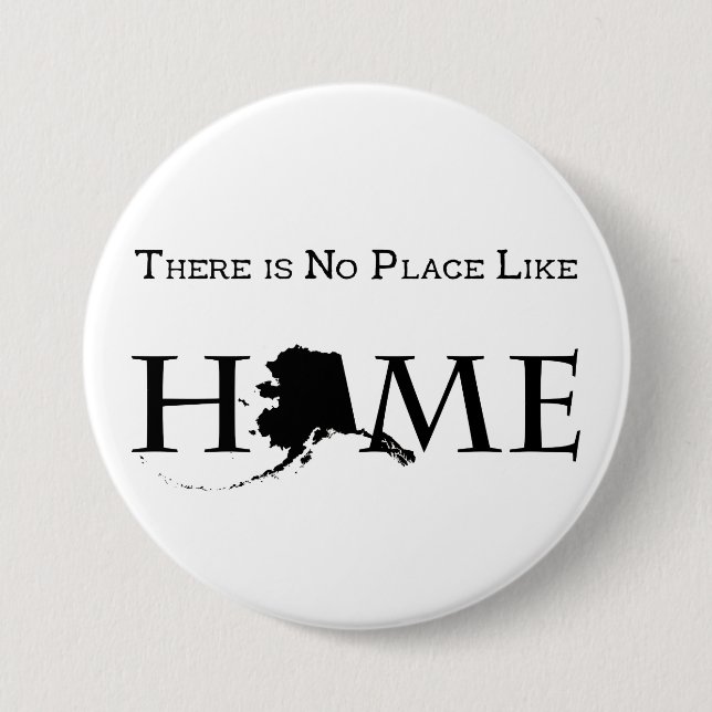 Alaska No Place Like Home 3 Inch Round Button (Front)