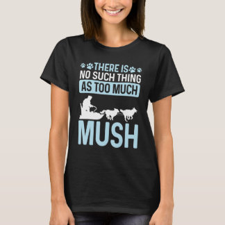 Alaska Sled Dog Racing Mushing Season Husky Sleddi T-Shirt