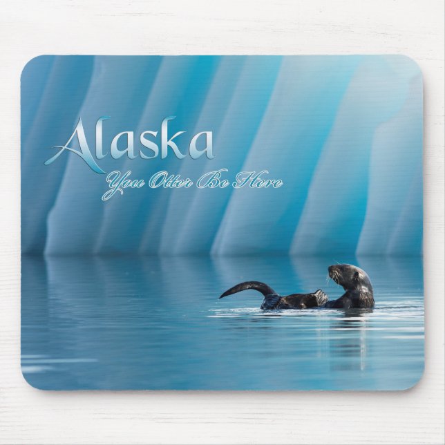 Alaska-You Otter Be Here Mouse Pad (Front)
