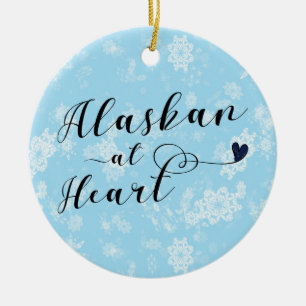 Alaskan at Heart, Christmas Tree Ornament, Alaska Ceramic Ornament