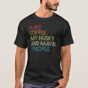 Alaskan Husky Dog Owner Coffee  Vintage Retro Quot T-Shirt