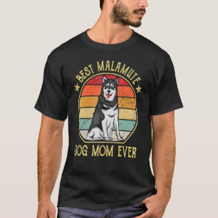 Alaskan Malamute Best Malamute Dog Mom Ever T-Shirt