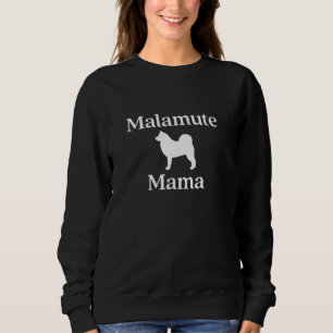Alaskan Malamute Mom Mama Dog Owner  Proud Malamut Sweatshirt