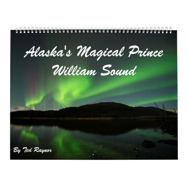 Alaska's Magical Prince William Sound Calendar (Cover)