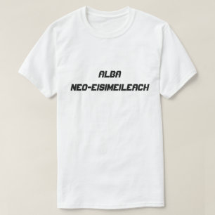 Alba neo-eisimeileach, Independent Scottland T-Shirt