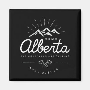Alberta Mountains are Calling I Must Go Dark Mono Magnet