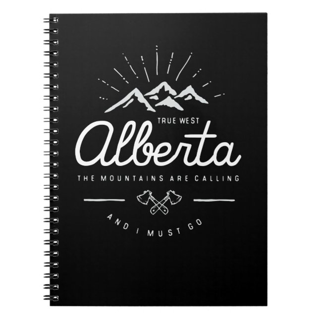 Alberta Mountains are Calling I Must Go Dark Mono Notebook (Front)