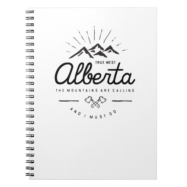 Alberta Mountains are Calling I Must Go Monotone Notebook (Front)
