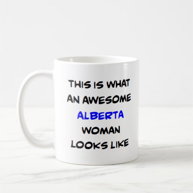alberta woman, awesome coffee mug (Left)