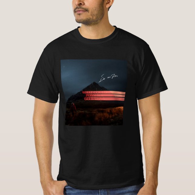 Album what could possibly go wrong funny T-Shirt (Front)
