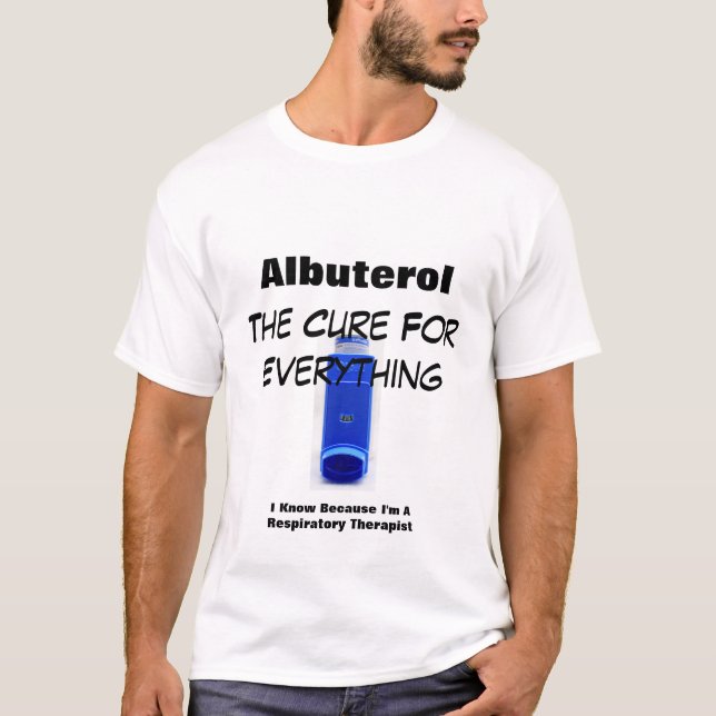 Albuterol The Cure For Everything T-Shirt (Front)