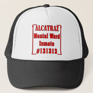 Alcatraz Mental Ward Inmate #131313 Trucker Hat