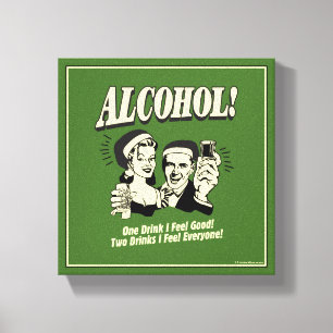 Alchohol: One Drink I feel Good Canvas Print