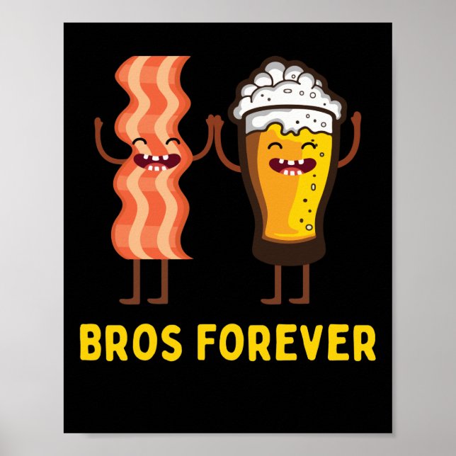 Alcohol Bros Forever Beer Bacon Food Gifts Poster (Front)