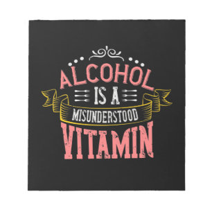 Alcohol Is A Misunderstood Vitamin Notepad