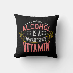 Alcohol Is A Misunderstood Vitamin Throw Pillow