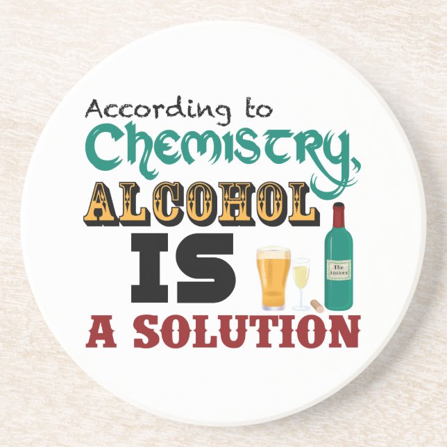 Alcohol is a Solution Coaster (Front)