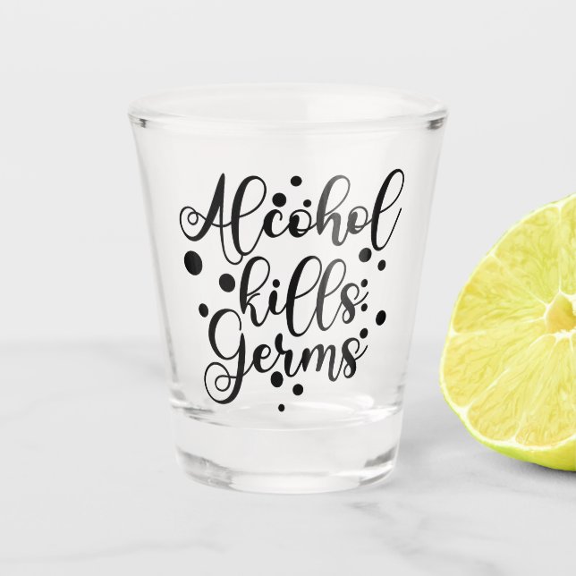 Alcohol Kills Germs | Funny Anti-Virus Humour Shot Glass (Front)