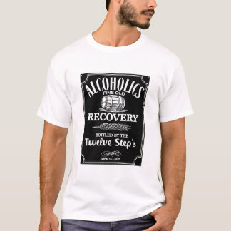 Alcohol Label Sobriety  - 12 Step Addict Alcoholic T-Shirt