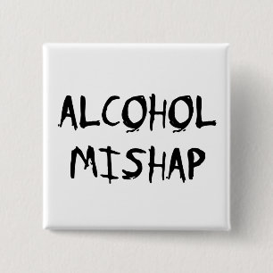 Alcohol Mishap 2 Inch Square Button