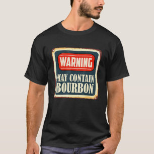 Alcohol Retro Warning May Contain Bourbon Drinker T-Shirt