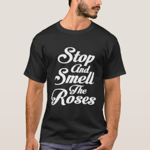 Alcohol Shirt Stop and Smell The Roses Tees Wine W