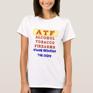 ALCOHOL TOBACCO FIREARMS T-Shirt