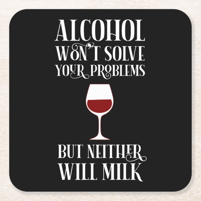Alcohol Won't Solve Your Problems Funny Square Paper Coaster (Front)