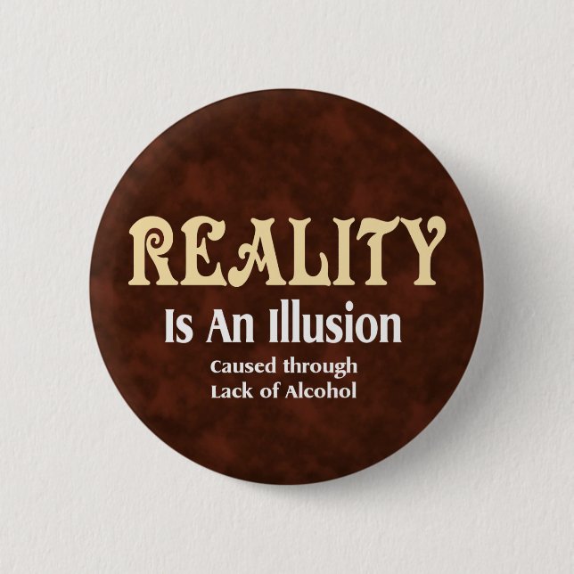 Alcoholic Reality 2 Inch Round Button (Front)