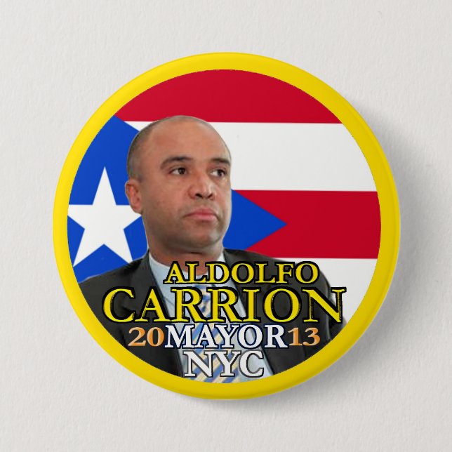 Aldolfo Carrion for NYC Mayor in 2013 3 Inch Round Button (Front)