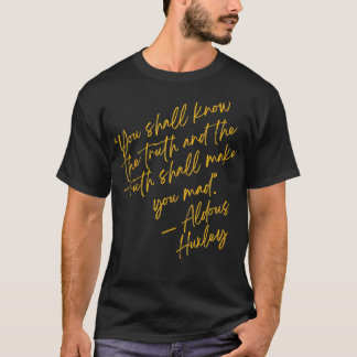 Aldous Huxley philosophy quote on t T-Shirt