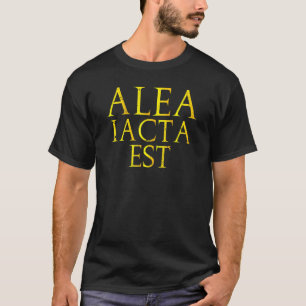 Alea Iacta Est Julius Caesar Quote T-Shirt