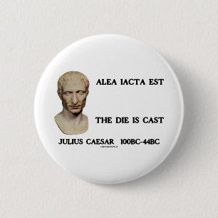 Alea Iacta Est - The Die Is Cast 2 Inch Round Button