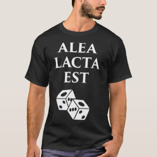 Alea Lacta Est History of Ancient Rome Julius Ca T-Shirt